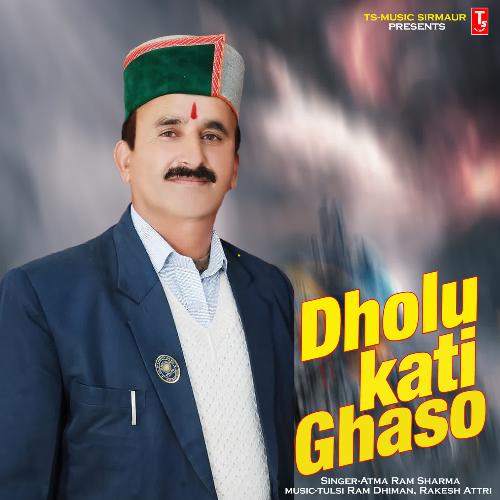 Dholu Kati Ghaso