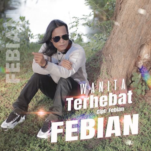 Febian - Wanita Terhebat