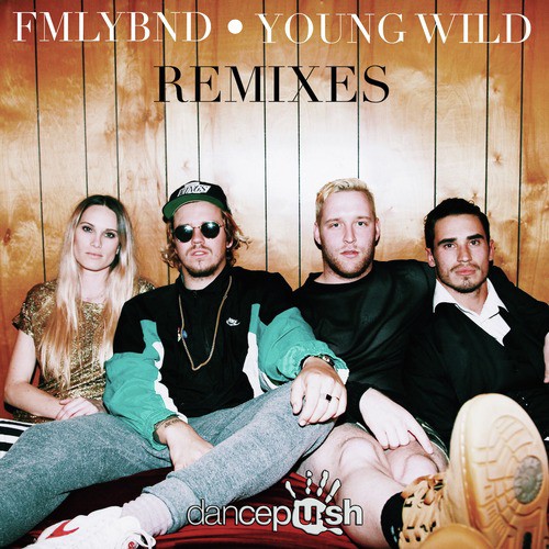 Fmlybnd - Young Wild (Remixes)