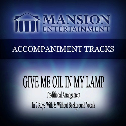 Give Me Oil in My Lamp (High Key Eb Without Background Vocals)