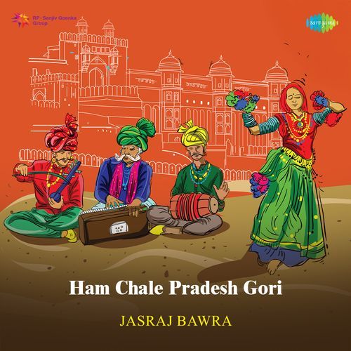 Ham Chale Pradesh Gori
