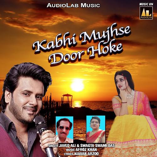 Kabhi Mujhse Door Hoke