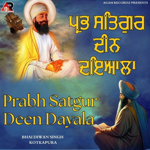 Prabh Satgur Deen Dayala