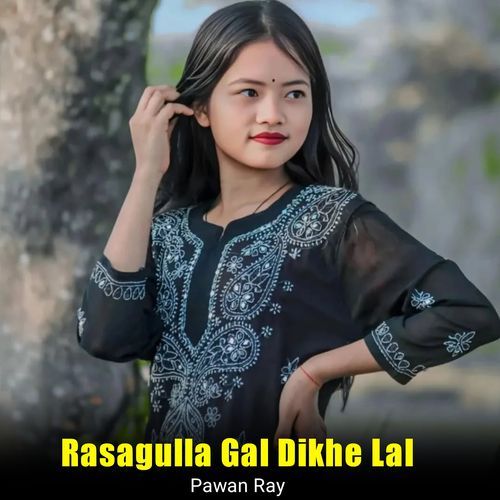 Rasgulla Gal Dikhe Lal
