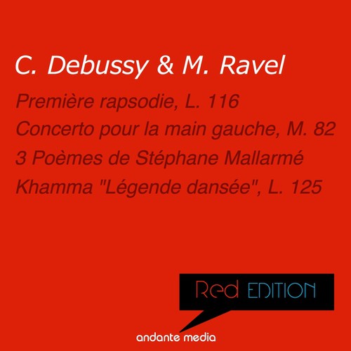 Red Edition - Debussy & Ravel: Première rapsodie, L. 116 & 3 Poèmes de Stéphane Mallarmé