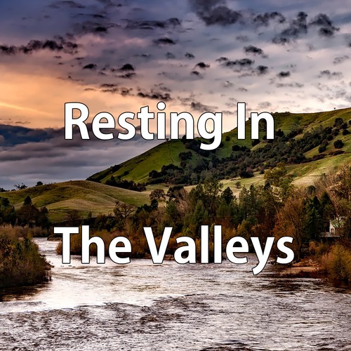Resting In The Valleys