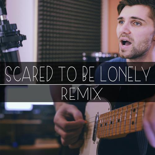 Scared to Be Lonely (Remix)_poster_image