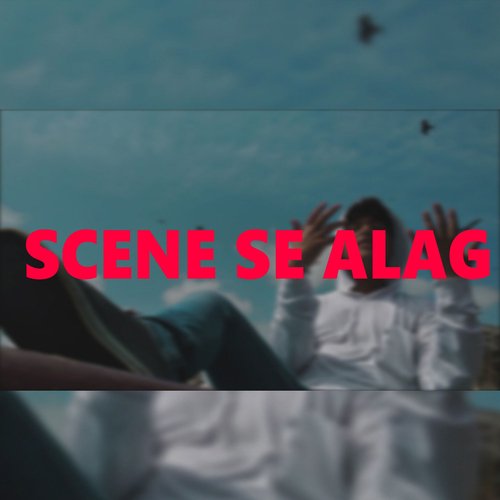 Scene Se Alag
