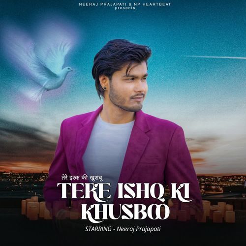 TERE ISHQ KI KHUSBOO