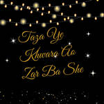 Taza Ye Khwara Ao Zar Ba She