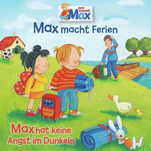 16: Max macht Ferien / Max hat keine Angst im Dunkeln