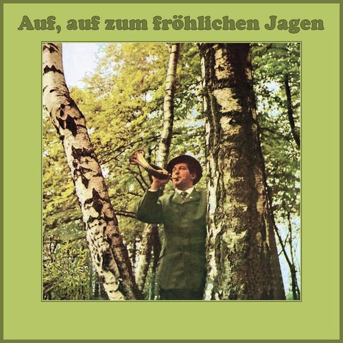 Auf, auf zum fröhlichen Jagen