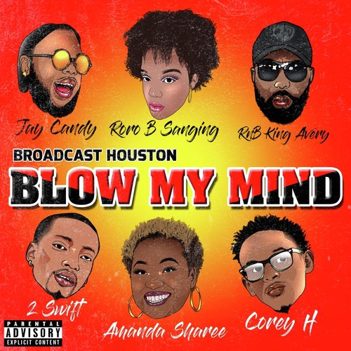 Blow My Mind (feat. 2 Swift, Jay Candy, RnB King Avery, Amanda Sharee, Corey H & Roro B Sanging) cover art