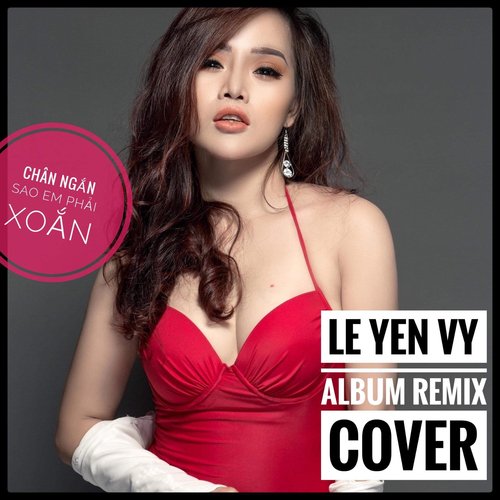 Chân Ngắn – Sao Em Phải Xoắn