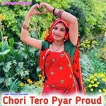 Chori Tero Pyar Proud