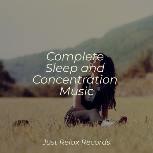 Complete Sleep and Concentration Music_poster_image