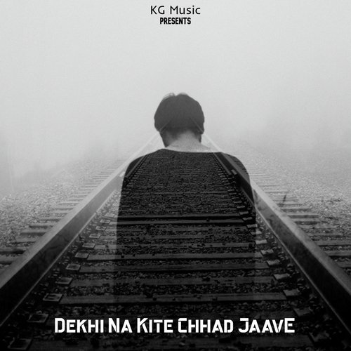 Dekhi Na Kite Chhad Jaave