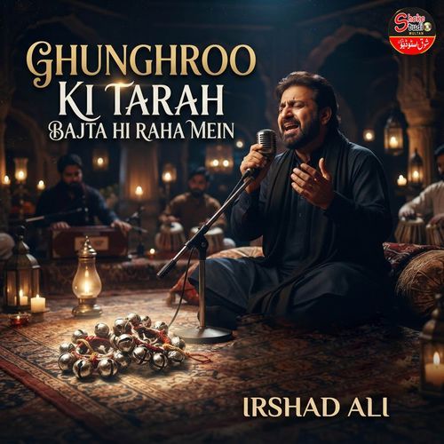 Ghunghroo Ki Tarah Bajta Hi Raha Mein