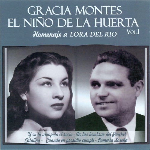 Gracia Montes y el Niño de la Huerta Vol. 1 - Homenaje a Lora del Rio