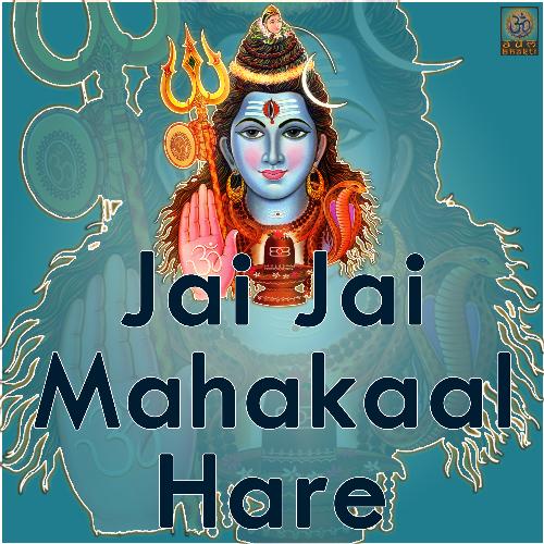 Jai Jai Mahakaal Hare