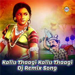 Kallu Thaagi Kallu Thaagi (DJ Remix Song)-Oj9fXxhdRVY