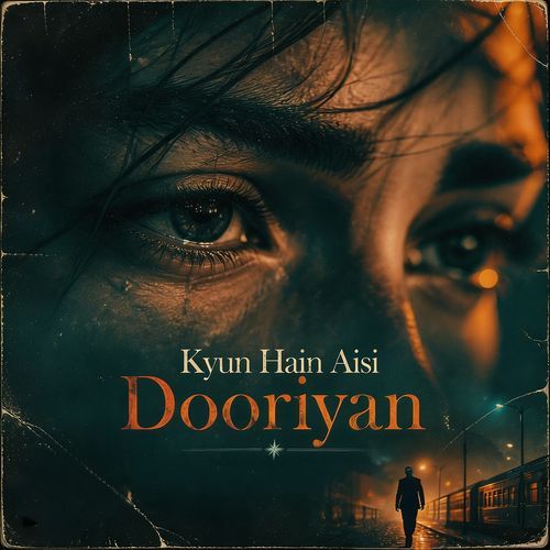 Kyun Hain Aisi Dooriyan