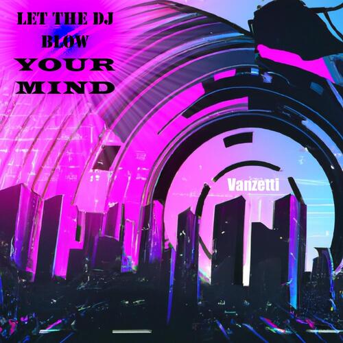 Let The DJ Blow Your Mind cover art