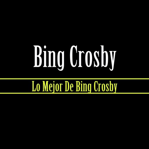 Lo Mejor De Bing Crosby