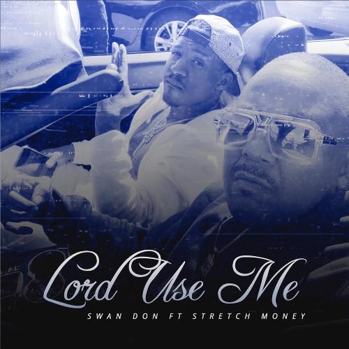 Lord Use Me (feat. Stretch Money)