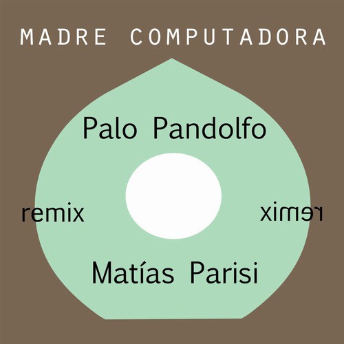 Madre Computadora Remixes