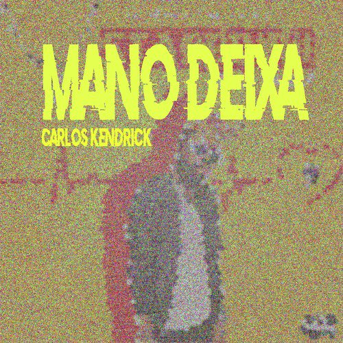 Mano Deixa_poster_image