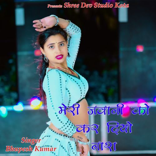 Meri Jawani Ko Kar Diyo Nash