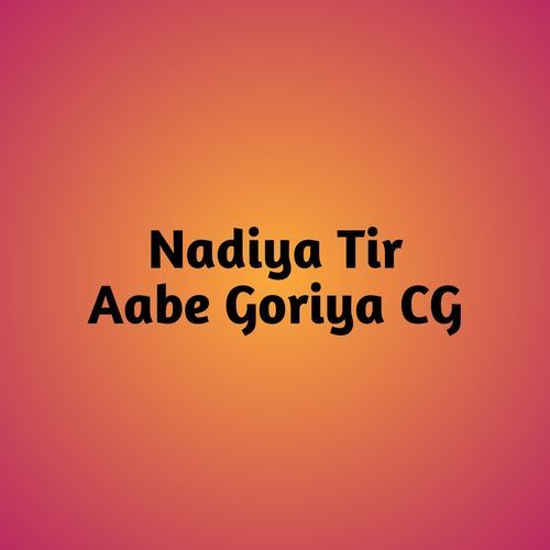 Nadiya Tir Aabe Goriya CG