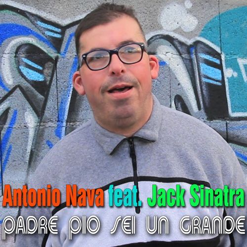 Padre Pio Sei Un Grande (feat. Jack Sinatra)