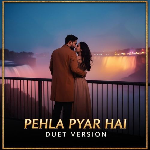 Pehla Pyar Hai Duet Version