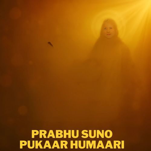 Prabhu Suno Pukaar Humaari