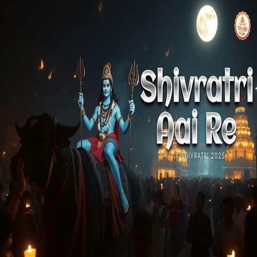 Shivratri Aai Re (Shivratri 2025)