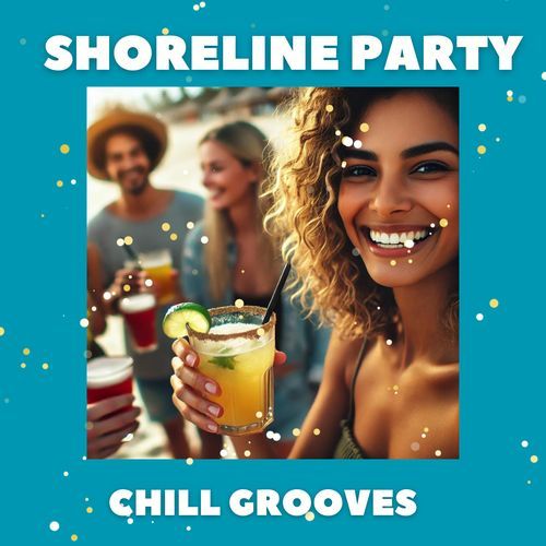 Shoreline Party Chill Grooves