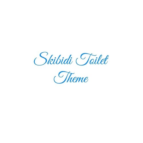 Skibidi Toilet Theme_poster_image