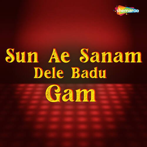 Sun Ae Sanam Dele Badu Gam