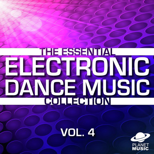 The Essential Electronic Dance Music Collection, Vol. 4