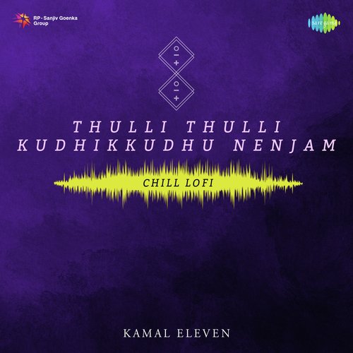 Thulli Thulli Kudhikkudhu Nenjam - Chill Lofi