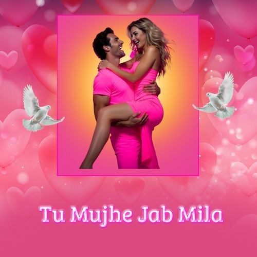 Tu Mujhe Jab Mila