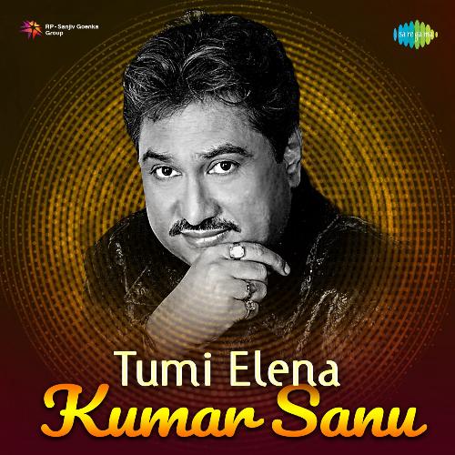 Tumi Elena - Kumar Sanu