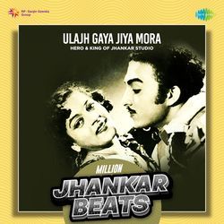 Ulajh Gaya Jiya Mora - Million Jhankar Beats-IQ8NdgddAnU