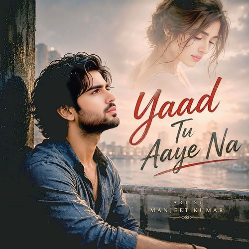 Yaad Tu Aaye Na