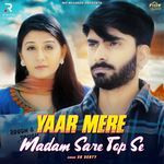 Yaar Mere Madam Sare Top Se