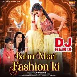 Bahu Meri Fashion Ki (Dj Remix)