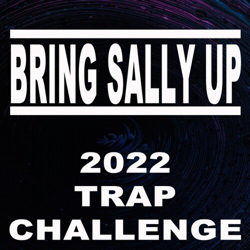 Bring Sally Up (2022 Trap Challenge)_poster_image