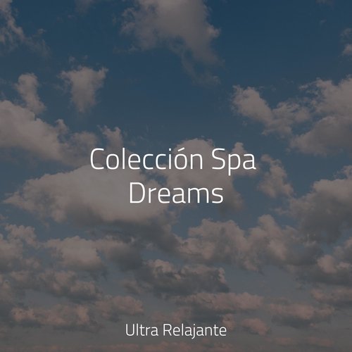 Colección Spa Dreams